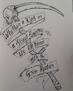 a drawing of a sign that says, when a king or a street sweeper we will dance with the grim reader