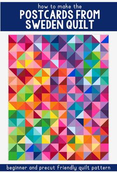 the cover of how to make the postcards from sweden quilt pattern, featuring colorful triangles