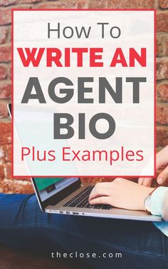 a person typing on a laptop with the text how to write an agent bio plus examples