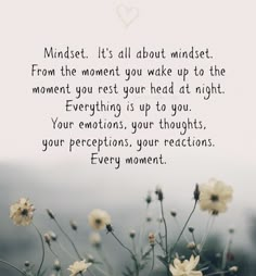 flowers with the quote minds it's all about minds from the moment you wake up to the moment you rest your head at night