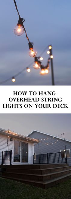 an outdoor string light with the words, how to hang overhead lighting on your deck