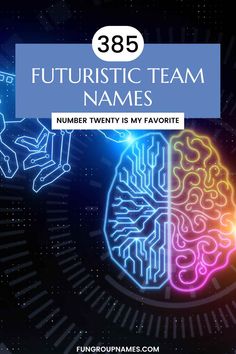 two brain images with the words,'futuristic team names number twenty is my favorite '