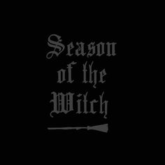 the words season of the witch are in black and white on a dark background with an arrow