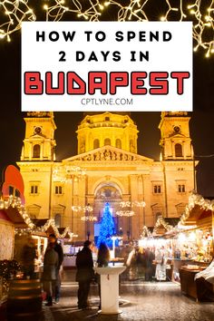 people standing in front of a building with lights on it and the words how to spend 2 days in budapest