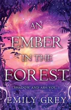 an ember in the forest shadow and ash, 1