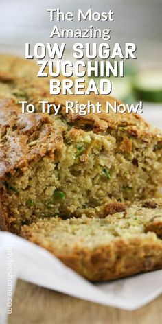 the most amazing low sugar zucchini bread to try right now