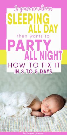 a baby sleeping on top of a blanket with text overlay that reads 10 fail - safe tips to fix day night confusion in 3 to 5 days