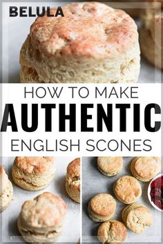 how to make authentic english scones with pictures and text overlay that reads, how to make authentic english scones