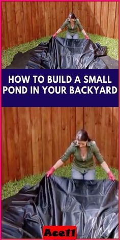 a woman laying on top of a black tarp with the words how to build a small pond in your backyard