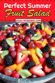 a bowl full of fresh fruit salad with the words perfect summer fruit salad above it