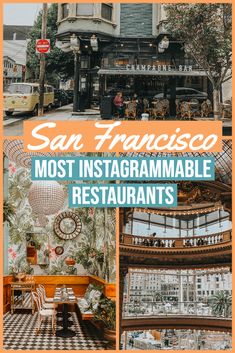 san francisco most instagramable restaurants in the world with pictures and text overlay