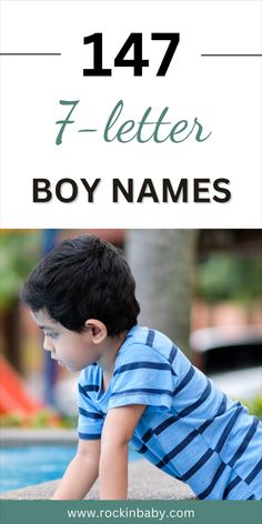 147 cute, handsome and unique boys names with seven letters.