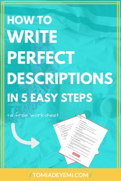 the text how to write perfect descriptions in 5 easy steps on top of a blue background