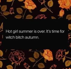 Hot Girl Summer, Season Of The Witch, Fall Feels, A Silent Voice, Autumn Aesthetic, Samhain, Fall Fun, A Quote