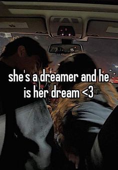 two people sitting in the back seat of a car with text she's a dream and he is her dream > 3