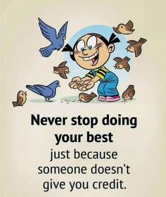 a cartoon boy is surrounded by birds and the words never stop doing your best just because someone doesn't give you credit