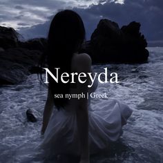 there is a woman standing in the water with her back to the camera and words nereydda on it