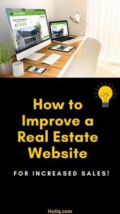 a desk with two computers on it and the words how to improve a real estate website for