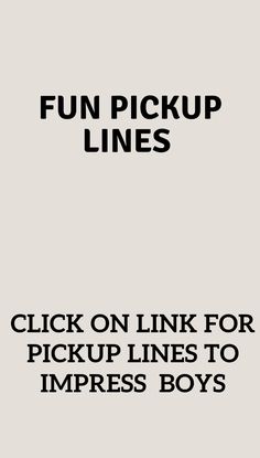 an advertisement with the words fun pick up lines on it's back side and black lettering