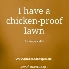 a chicken - proof lawn sign with the words i have a chicken - proof lawn it's impecable