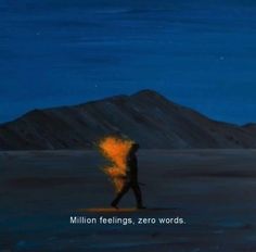 a man walking across a desert under a blue sky with the words million feelings, zero words