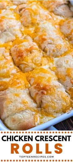 chicken crescent rolls in a casserole dish with cheese on top and the words chicken crescent rolls above it