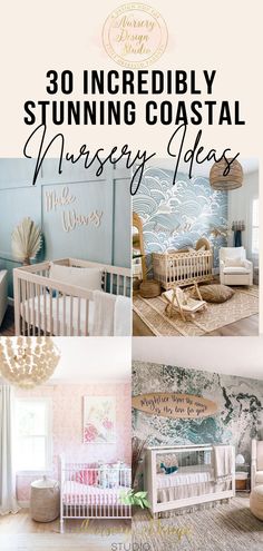 there are pictures of baby cribs in this room with the words, 30 incrediblely stunning coastal nursery ideas