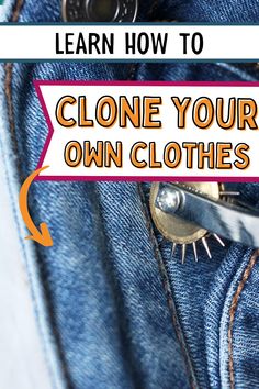 a pair of scissors sticking out of the back pocket of a blue jean jacket with text overlay that reads learn how to clone your own clothes