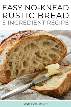 a loaf of bread with butter on it and the words easy no - knead crusty bread your new favorite recipe