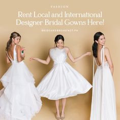 three beautiful women in white dresses with the words rent local and international designer bridal gowns here