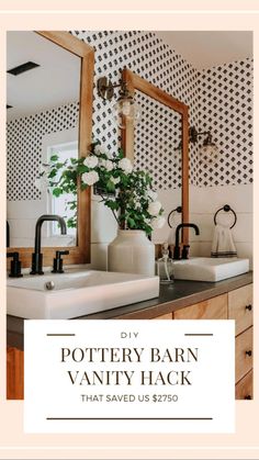 a bathroom sink sitting under a mirror next to a vase with flowers on it and the words pottery barn vanity hack