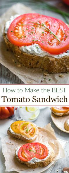 tomatoes and cream cheese on toast with the title how to make the best tomato sandwich