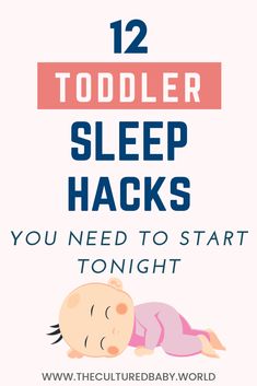 a baby sleeping with the text 12 toddler sleep hacks you need to start tonight