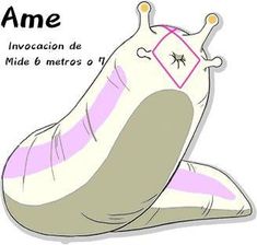 a drawing of a snail with a crown on its head and the words ame written in spanish