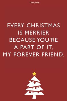 a christmas card with the words, every christmas is merier because you're a part of it, my forever friend