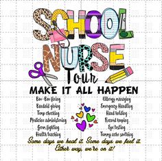 school nurse poster with the words make it all happen in different colors and font styles