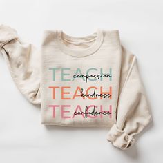 Cute Teach Sweatshirt, Compassion Kindness Confidence Teacher Sweatshirt, Teacher Appreciation Gifts, Group Teacher Sweatshirt, New Teacher - Etsy White Sweatshirt For Teacher Appreciation In Fall, Teacher Fits, Teacher Sweatshirt, New Teacher, Plant Seeds, Teacher Outfit, Teacher Svg, Kindness Shirts, Teacher Tees