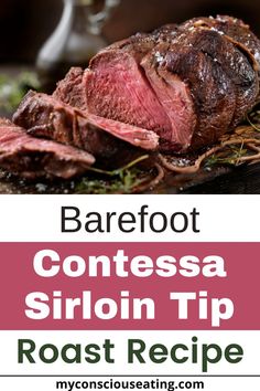 Barefoot Contessa Sirloin Tip Roast Recipe Sirloin Roast Recipes, Tip Roast, Sirloin Roast, Sirloin Tip Roast, British Cooking, Best Beef Recipes, Beef Pot Roast