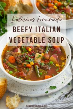 two bowls of beef vegetable soup with bread on the side and text overlay that reads delicious homemade beefy italian vegetable soup