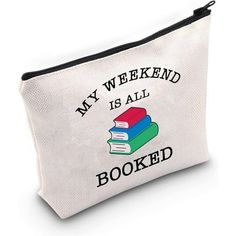 a white zippered bag with books printed on the front and back, says my weekend is all booked