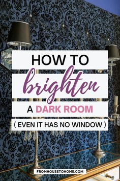 how to brighten a dark room even it has no window