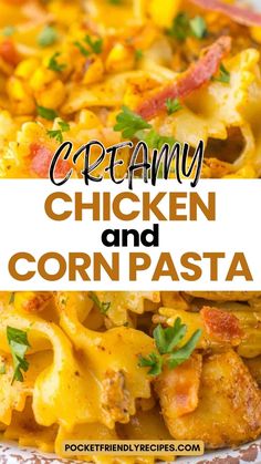 creamy chicken and corn pasta is an easy dinner recipe that's ready in under 30 minutes