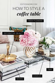 a coffee table with different types of flowers on it and the words how to style a coffee table