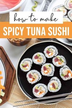 how to make spicy tuna sushi on a plate with chopsticks and vegetables