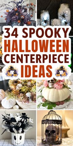 halloween centerpieces with text overlay that reads, 34 spooky halloween centerpiece ideas