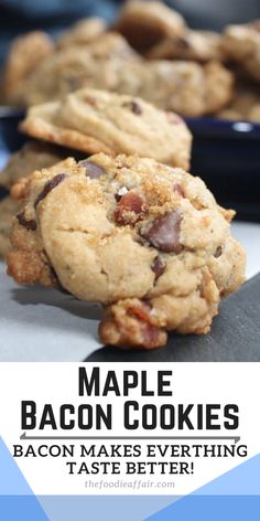 maple bacon cookies on a plate with text overlay that reads maple bacon cookies bacon makes everything taste better