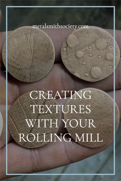 three rocks with the words creating textures with your rolling mill