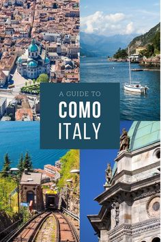 a guide to comoo italiy in italy with pictures of buildings and boats