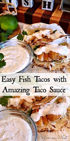 easy fish tacos with amazing taco sauce are the perfect appetizer for any occasion