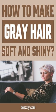 How to Make Gray Hair Soft and ShinyUseful Methods to Keep Your Chevelure Fresh and Vivid. When getting older, our hair sooner or later becomes more dry and brittle. If we don’t do anything about it, it will not look so good and will age us even more. Want to know how to make gray hair smooth and shiny? Then keep on reading this article! Soften Gray Hair, Dry Gray Hair, Healthy Gray Hair, Grey Hair And Makeup, Prevent Grey Hair